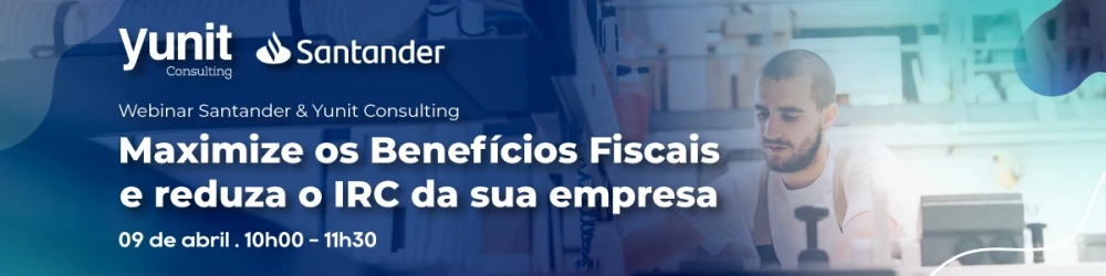 Webinar Santander & Yunit: maximize os Benef&iacute;cios Fiscais e reduza o IRC da sua empresa