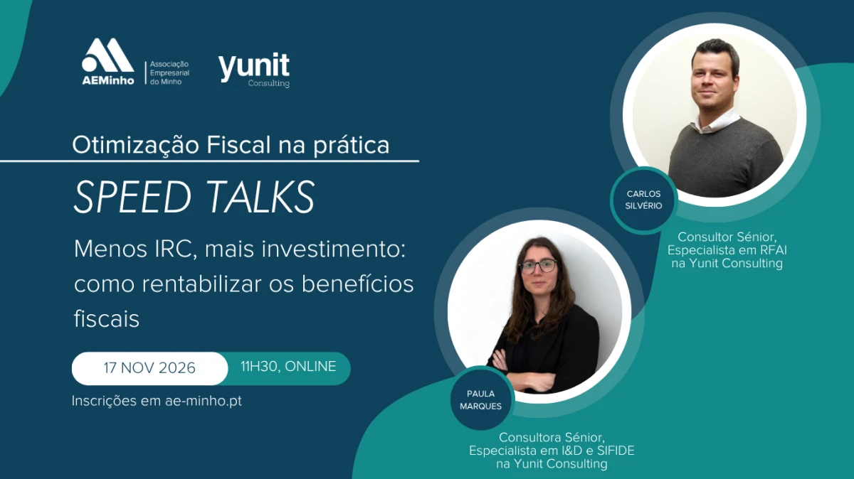 Speed Talks AEMinho com Yunit Consulting | Menos IRC, mais investimento: como rentabilizar os benef&iacute;cios fiscais