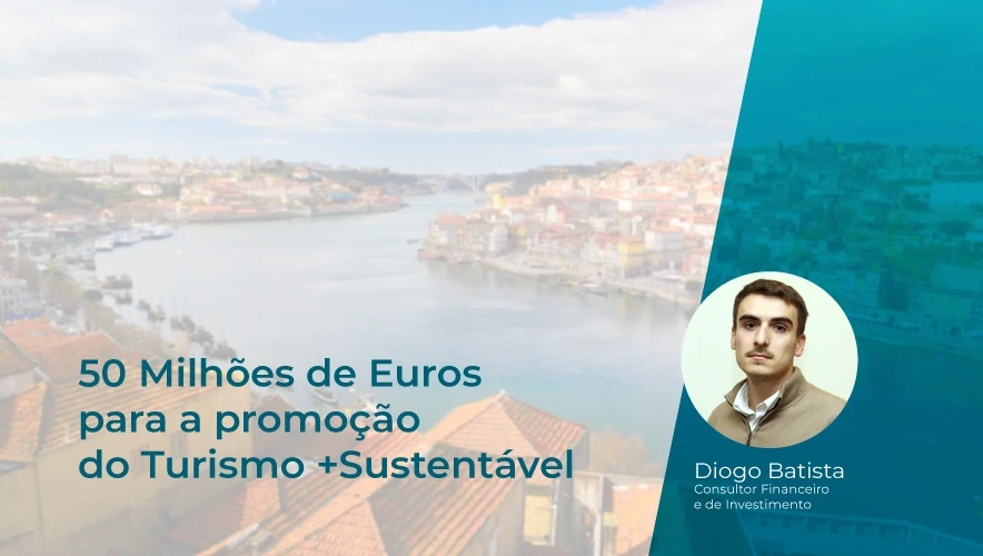 50 Milhões de Euros para a promoção do Turismo  Sustentável