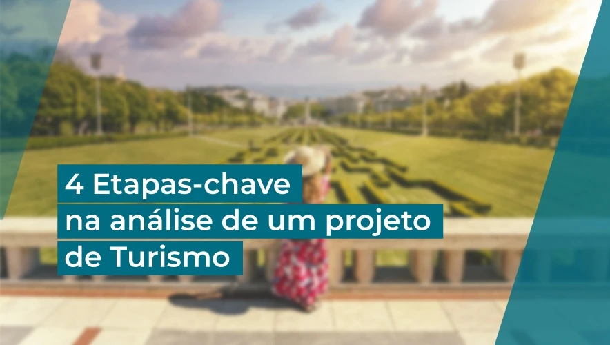 4 Etapas-Chave na Análise de um Projeto de Turismo: Do Diagnóstico à Candidatura a Apoios