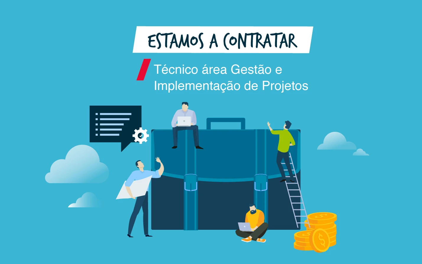 Técnico Gestão e Implementação de Projetos | Estamos a Recrutar!