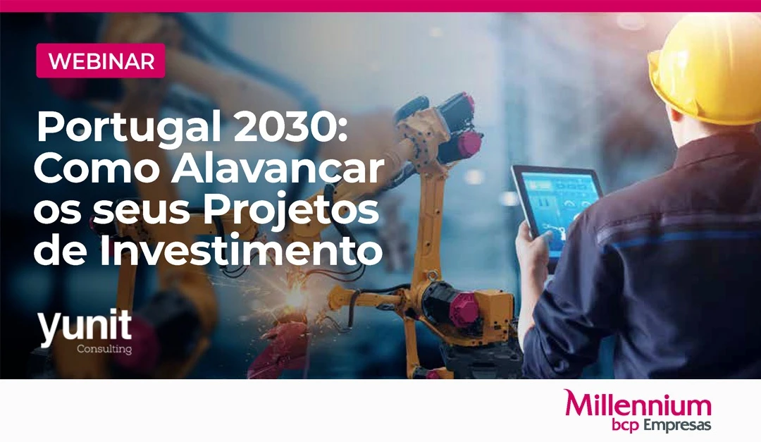 Webinar - PT2030 - Como alavancar os seus projetos de investimento