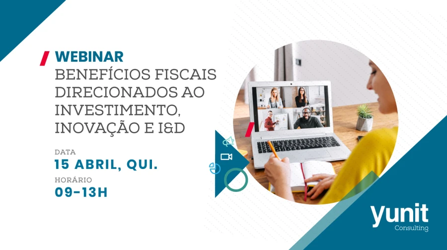 Veja o Webinar: Benefícios Fiscais direcionados aos Investimento, Inovação e I&D