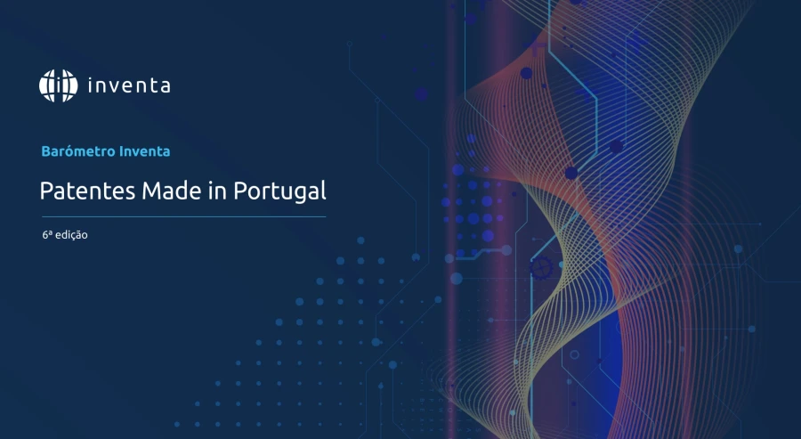6ª Edição do Barómetro Inventa: Portugal Consolida Trajetória de Inovação Protegida