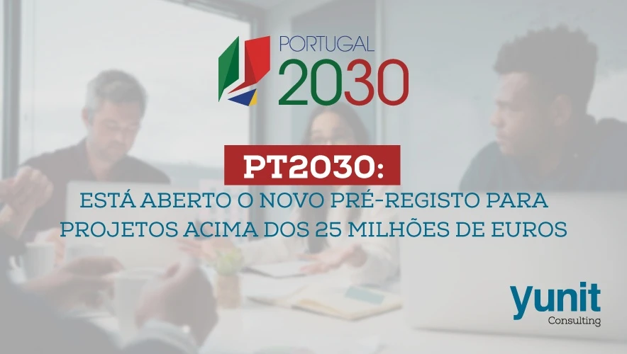 PT2030: está aberto o novo pré-registo para projetos acima dos 25 milhões de euros