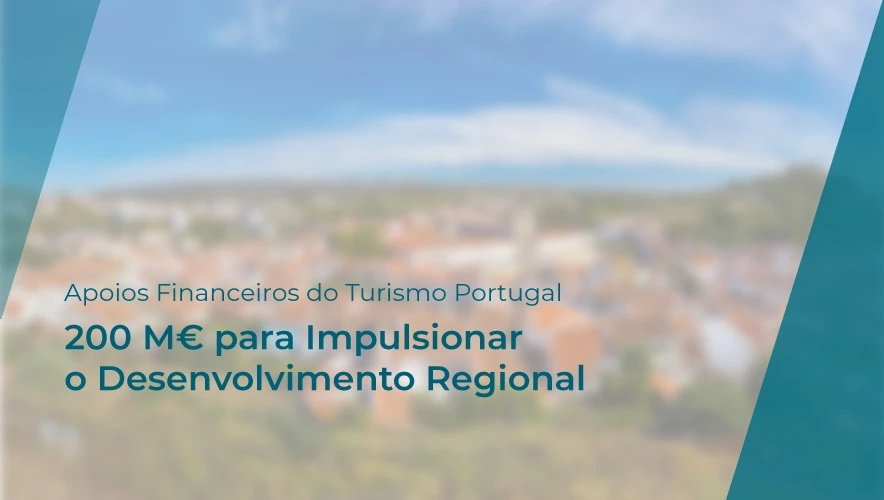 Apoios Financeiros do Turismo Portugal Incentivam Empresas no Interior do País