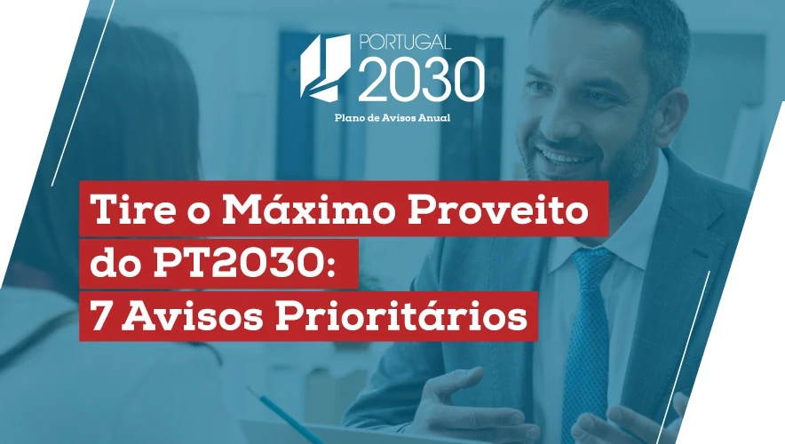 Plano Anual de Avisos PT2030: 7 Avisos a que a sua Empresa deve estar atenta!