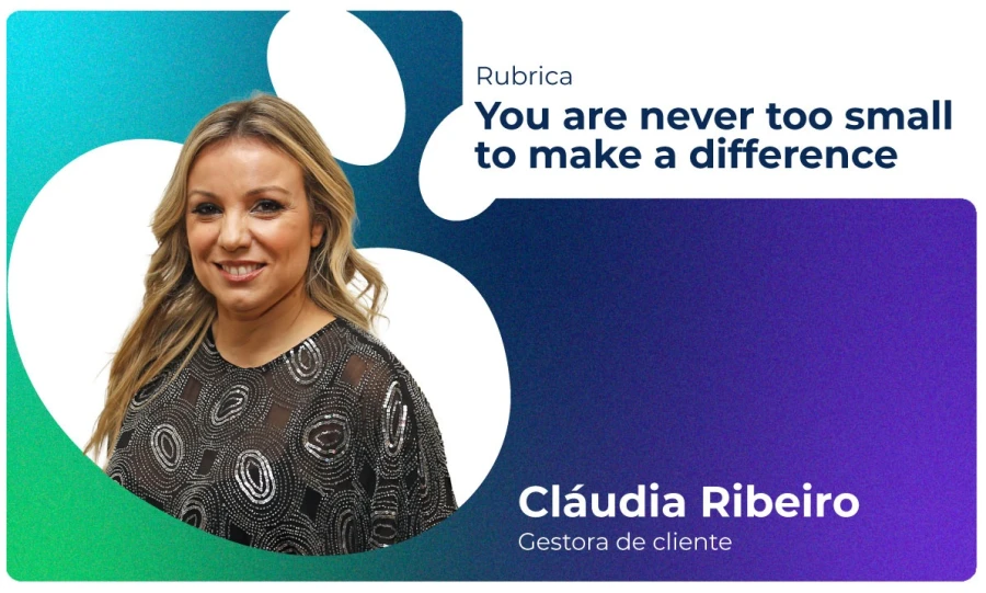 You are never too small to make a difference: Cláudia Ribeiro