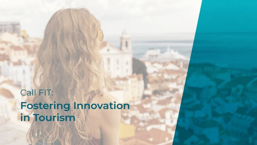 Fomentar a Inovação no Turismo! O que é e como funciona a CALL FIT? 