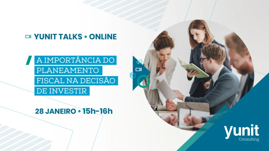 Yunit Talks - A importância do planeamento fiscal na decisão de investir